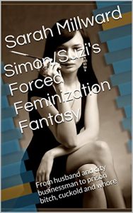 Baixar Simon/Suzi’s Forced Feminization Fantasy: From husband and city businessman to prison bitch, cuckold and whore (English Edition) pdf, epub, eBook