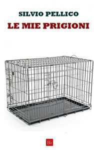 Baixar Le mie prigioni (Edizione Tascabile) (Italian Edition) pdf, epub, eBook