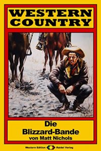 Baixar WESTERN COUNTRY 87: Die Blizzard-Bande (German Edition) pdf, epub, eBook