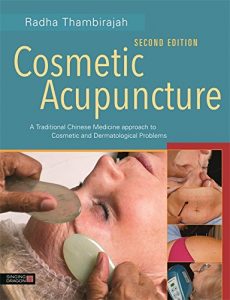 Baixar Cosmetic Acupuncture, Second Edition: A Traditional Chinese Medicine Approach to Cosmetic and Dermatological Problems pdf, epub, eBook