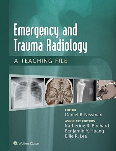 Baixar Emergency and Trauma Radiology: A Teaching File (LWW Teaching File Series) pdf, epub, eBook