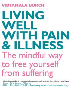 Baixar Living Well With Pain And Illness: Using mindfulness to free yourself from suffering (English Edition) pdf, epub, eBook