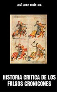 Baixar HISTORIA CRITICA DE LOS FALSOS CRONICONES (Spanish Edition) pdf, epub, eBook