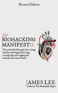 Baixar The Biohacking Manifesto – The scientific blueprint for a long, healthy and happy life using cutting edge anti-aging and neuroscience based hacks (English Edition) pdf, epub, eBook