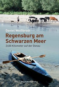 Baixar Regensburg am Schwarzen Meer: 2400 Kilometer auf der Donau (German Edition) pdf, epub, eBook