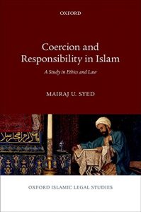 Baixar Coercion and Responsibility in Islam: A Study in Ethics and Law (Oxford Islamic Legal Studies) pdf, epub, eBook