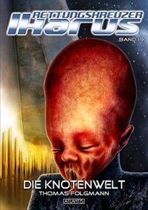 Baixar Rettungskreuzer Ikarus 19: Die Knotenwelt (German Edition) pdf, epub, eBook