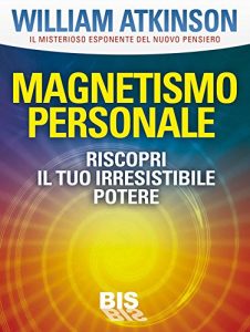 Baixar Magnetismo personale: Riscopri il tuo irresistibile potere pdf, epub, eBook