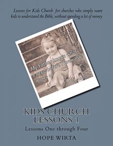 Baixar Kids Church Lessons 1: Lessons One through Four (English Edition) pdf, epub, eBook