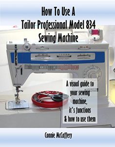 Baixar How To Use A Tailor Professional Model 834 Sewing Machine (English Edition) pdf, epub, eBook