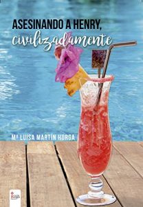 Baixar Asesinando a Henry, civilizadamente (Spanish Edition) pdf, epub, eBook