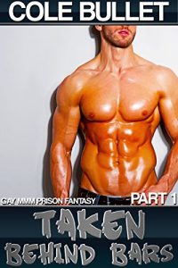 Baixar Taken Behind Bars Part 1: Gay MMM Prison Fantasy (Taken Behind Bars Series) (English Edition) pdf, epub, eBook