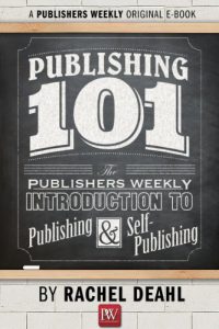 Baixar Publishing 101: The Publishers Weekly Introduction to Publishing and Self-Publishing (English Edition) pdf, epub, eBook
