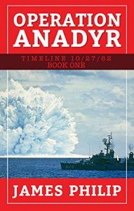 Baixar Operation Anadyr (Timeline 10/27/62) (English Edition) pdf, epub, eBook