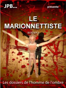Baixar LE MARIONNETTISTE (les dossiers de l’homme de l’ombre t. 3) (French Edition) pdf, epub, eBook