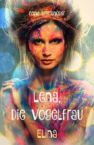 Baixar Elina (Lena, die Vogelfrau 2) (German Edition) pdf, epub, eBook
