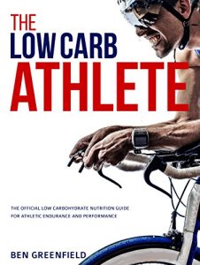 Baixar The Low-Carb Athlete: The Official Low-Carbohydrate Nutrition Guide for Endurance and Performance (English Edition) pdf, epub, eBook