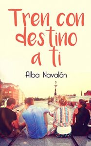 Baixar Tren con destino a ti (Spanish Edition) pdf, epub, eBook