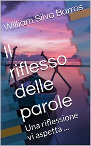 Baixar Il riflesso delle parole: Una riflessione vi aspetta … (Italian Edition) pdf, epub, eBook