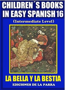 Baixar Children’s Books In Easy Spanish 16: La Bella y La Bestia (Spanish Readers For Kids Of All Ages!) (Spanish Edition) pdf, epub, eBook