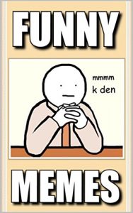 Baixar Memes: Funny Memes: (Memes Are Good For Your Health) Funny Memes, Funny Jokes, Funny Books (English Edition) pdf, epub, eBook