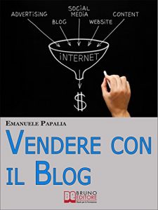 Baixar Vendere con il Blog. Trucchi e Strategie per Aumentare le Vendite dei Tuoi Prodotti e Servizi Attraverso il Blog. (Ebook Italiano – Anteprima Gratis): … Tuoi Prodotti e Servizi Attraverso il Blog pdf, epub, eBook