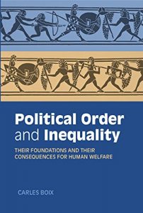 Baixar Political Order and Inequality: Their Foundations and their Consequences for Human Welfare (Cambridge Studies in Comparative Politics) pdf, epub, eBook