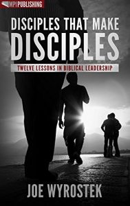 Baixar Disciples That Make Disciples: Twelve Lessons in Biblical Leadership (English Edition) pdf, epub, eBook