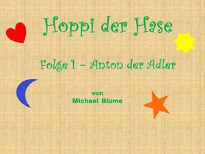 Baixar Hoppi der Hase: Folge 1 Anton der Adler (German Edition) pdf, epub, eBook