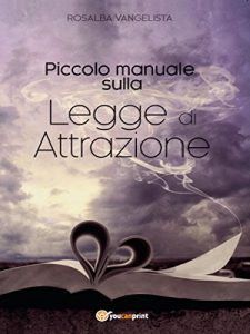 Baixar Piccolo manuale sulla Legge di Attrazione pdf, epub, eBook