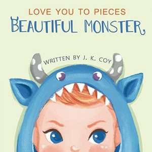 Baixar Love You to Pieces Beautiful Monster: A literal tale for Parents and their Monsters (English Edition) pdf, epub, eBook
