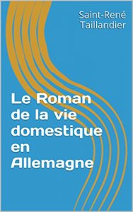 Baixar Le Roman de la vie domestique en Allemagne (French Edition) pdf, epub, eBook