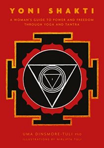 Baixar Yoni Shakti: A woman’s guide to power and freedom through yoga and tantra (English Edition) pdf, epub, eBook