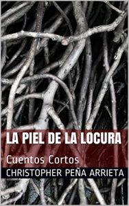 Baixar La Piel de la Locura: Cuentos Cortos (Spanish Edition) pdf, epub, eBook