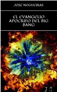Baixar EL EVANGELIO APOCRIFO DEL BIG BANG (Spanish Edition) pdf, epub, eBook