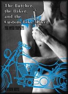 Baixar The Butcher, the Baker, the Custom Bike Maker: The Myer Triplets:: The Custom Bike Maker (English Edition) pdf, epub, eBook