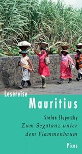 Baixar Lesereise Mauritius: Zum Segatanz unter dem Flammenbaum (Picus Lesereisen) (German Edition) pdf, epub, eBook