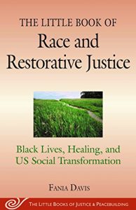 Baixar The Little Book of Race and Restorative Justice: Black Lives, Healing, and US Social Transformation (The Little Books of Justice and Peacebuilding) pdf, epub, eBook