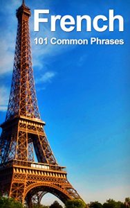 Baixar French: 101 Common Phrases (English Edition) pdf, epub, eBook
