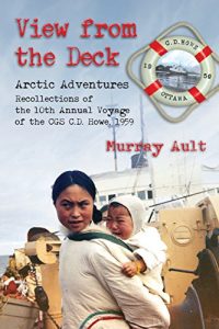 Baixar View from the Deck: Arctic Adventures: Recollections of the 10th Annual Voyage of the CGS C.D. Howe, 1959 (English Edition) pdf, epub, eBook