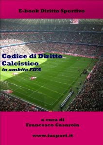 Baixar Codice di Diritto calcistico in ambito FIFA (Strumenti di Diritto Sportivo Vol. 1) (Italian Edition) pdf, epub, eBook