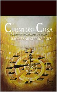 Baixar LOS CUENTOS DE CADA COSA: 1. LA COLECCIONISTA Y LA CASA EMBRUJADA (Spanish Edition) pdf, epub, eBook