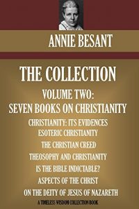 Baixar Annie Besant Collection Volume Two: Seven Books on Christianity (Timeless Wisdom Collection) (English Edition) pdf, epub, eBook