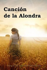 Baixar Cancion de la Alondra: Song of the Lark, Spanish edition pdf, epub, eBook