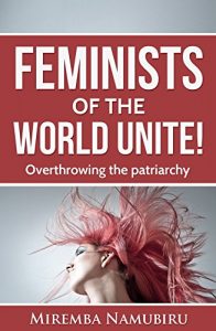 Baixar FEMINISTS OF THE WORLD UNITE!: Overthrowing the patriarchy (English Edition) pdf, epub, eBook