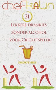 Baixar 31 Lekkere drankjes zonder alcohol voor cricketspeler (Dutch Edition) pdf, epub, eBook