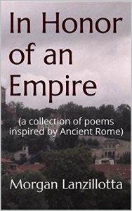 Baixar In Honor of an Empire: (a collection of poems inspired by Ancient Rome) (English Edition) pdf, epub, eBook