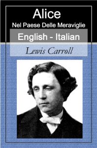 Baixar Le Avventure d’Alice Nel Paese Delle Meraviglie [Italian-English Bilingual Edition] – Paragraph by Paragraph Translation (Italian Edition) pdf, epub, eBook