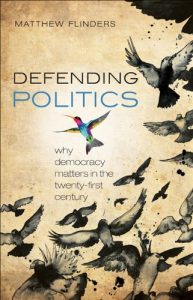 Baixar Defending Politics: Why Democracy Matters in the 21st Century pdf, epub, eBook