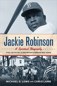 Baixar Jackie Robinson: A Spiritual Biography: The Faith of a Boundary-Breaking Hero pdf, epub, eBook
